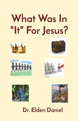 What Was In &quot;It&quot; For Jesus? 1