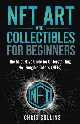 Chris Collins - NFT Art and Collectibles for Beginners, Häftad