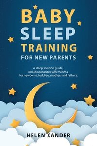 bokomslag Baby Sleep Training for New Parents