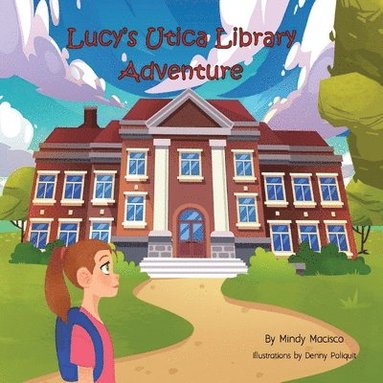 Mindy Macisco, Melanie Lopata - Lucy's Utica Library Adventure, Häftad