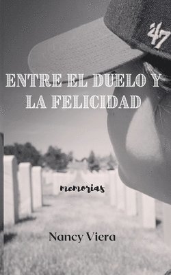 Entre el Duelo y la Felicidad 1