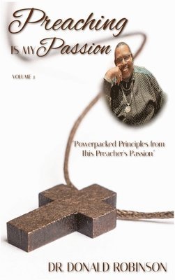 Donald Robinson - Preaching Is My Passion - Volume 3, Inbunden