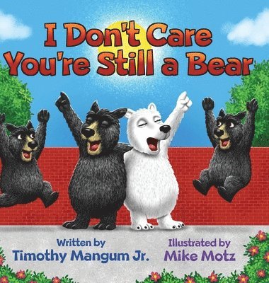 bokomslag I Don't Care You're Still a Bear