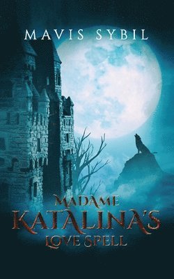 Mavis Sybil - Madame Katalina's Love Spell, Häftad