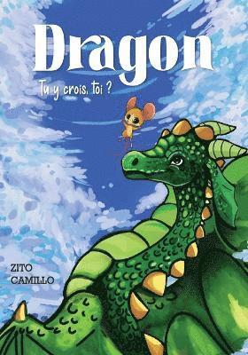 Dragon, Tu y crois, toi? 1