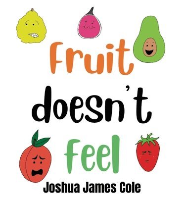 Fruit Doesn't Feel 1