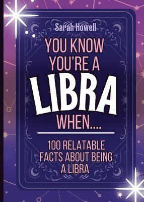 bokomslag You Know You're a Libra When... 100 Relatable Facts About Being a Libra