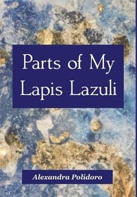 bokomslag Parts of My Lapis Lazuli
