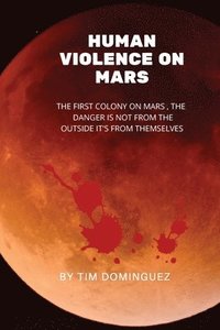 bokomslag Human Violence on Mars