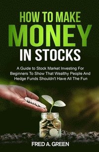 bokomslag How To Make Money In Stocks