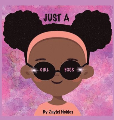 Zaylei Nobles - Just A Girl Boss, Inbunden