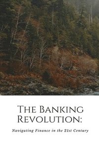 bokomslag The Banking Revolution