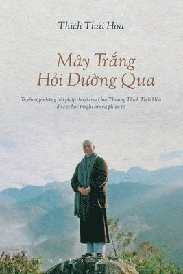 Thích Thái Hòa, Thích Thái Hòa - Mây TrẮng HỎi ĐƯỜng Qua, Häftad