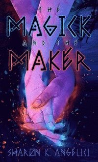 bokomslag The Magick and the Maker