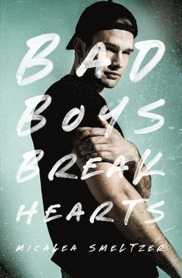 Micalea Smeltzer - Bad Boys Break Hearts, Häftad