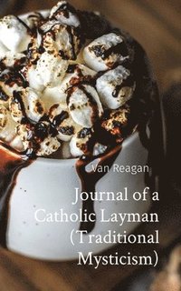 bokomslag Journal of a Catholic Layman (Traditional Mysticism)