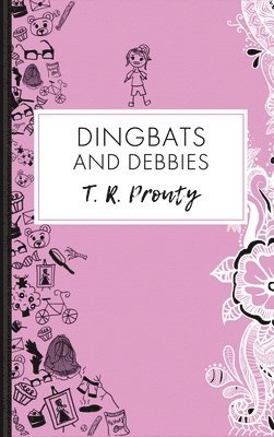 Dingbats and Debbies 1