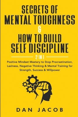 bokomslag Secrets of Mental Toughness & How to Build Self Discipline, 2 in 1