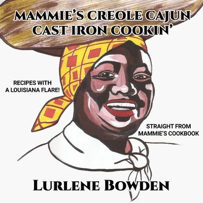 Mammie's Creole Cajun Cast Iron Cookin' 1