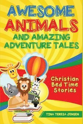 Tina Jensen - Awesome Animals and Amazing Adventure Tales, Häftad