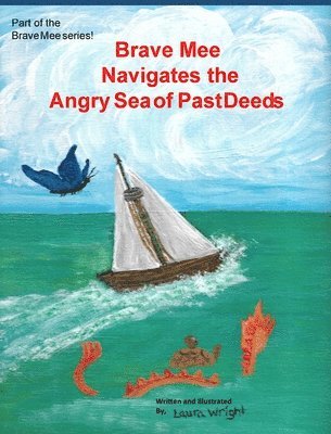 Laura Wright - Brave Mee Navigates the Angry Sea of Past Deeds, Inbunden
