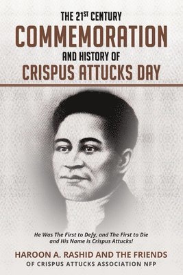 bokomslag The 21st Century Commemoration and History of Crispus Attucks Day