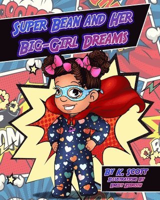 Kim Scott - Super Bean and Her Big Girl Dreams, Häftad