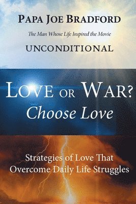 Joe Bradford, Denise Bradford, Terry Poore - Love or War? Choose Love, Häftad