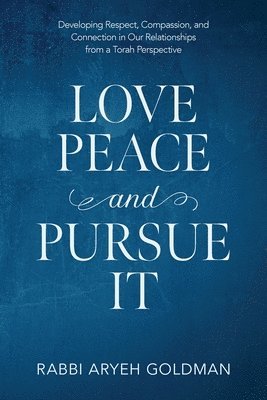 Aryeh Goldman - Love Peace and Pursue It, Häftad