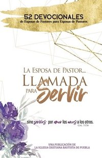 bokomslag La Esposa De Pastor... Llamada Para Servir