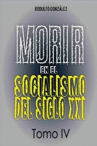 bokomslag Morir en el Socialismo del Siglo XXI