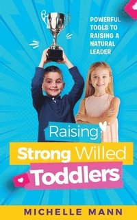 bokomslag Raising Strong-Willed Toddlers