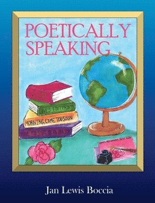 Jan Boccia - Poetically Speaking, Inbunden