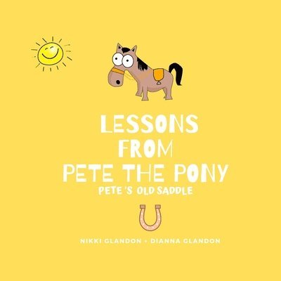 Lessons From Pete the Pony, Pete's Old Saddle 1