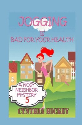 Cynthia Hickey - Jogging is Bad for Your Health, Häftad