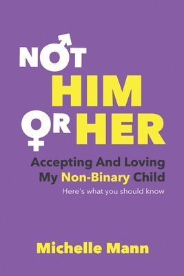 Michelle Mann, TBD, Tbd - Not 'Him' or 'Her', Häftad