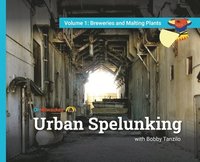 bokomslag Urban Spelunking with Bobby Tanzilo