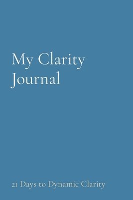 My Clarity Journal 1