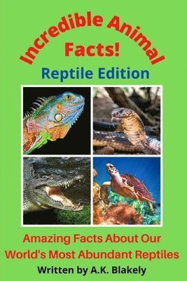 bokomslag Incredible Animal Facts! Reptile Edition