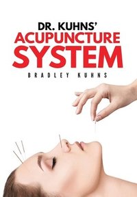 bokomslag Dr. Kuhns' Acupuncture System