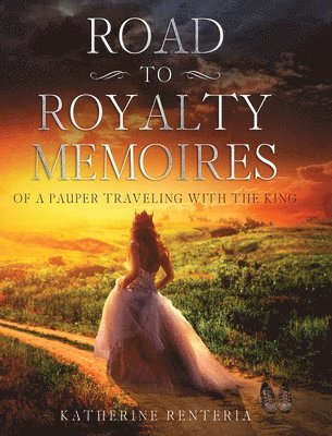 bokomslag Road To Royalty Memoires