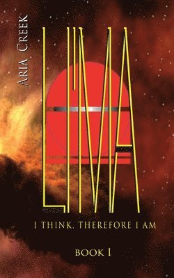 LI'MA Saga / Book I / I Think, Therefore I Am 1