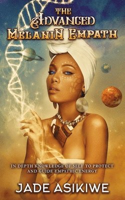 bokomslag The Advanced Melanin Empath