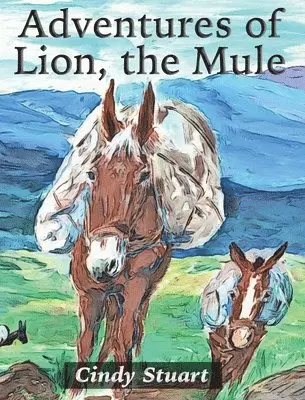 Cindy Stuart - Adventures of Lion, the Mule, Inbunden. Tillgänglighet: Lägg i varukorg
