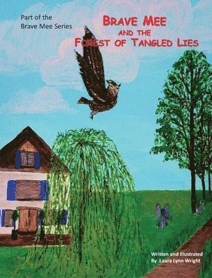 Laura Wright - Brave Mee and the Forest of Tangled Lies, Inbunden