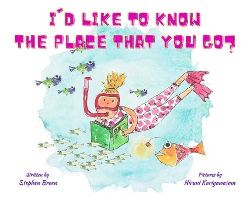 Stephen Breen - I'd Like to Know the Place that you Go?, Inbunden