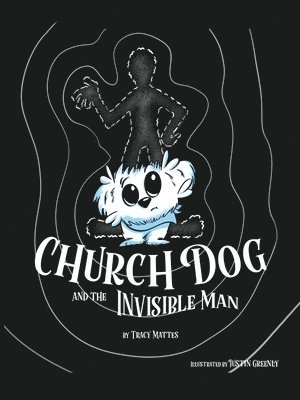 bokomslag Church Dog & the Invisible Man