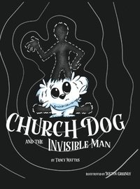 bokomslag Church Dog and the Invisible Man