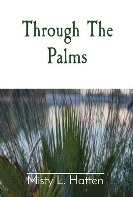 Through The Palms 1