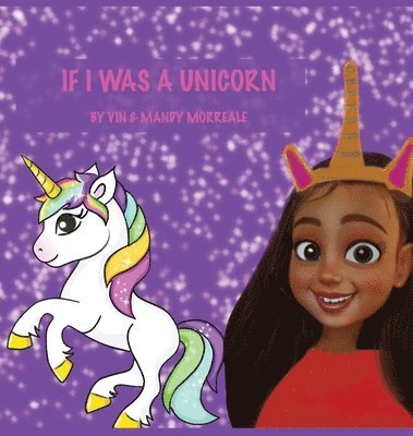 Vin Morreale - If I Was a Unicorn, Inbunden